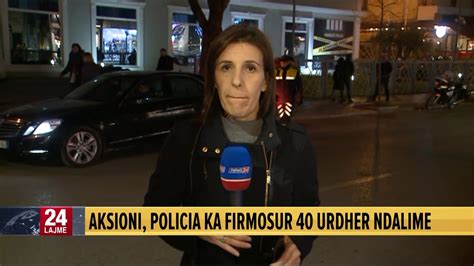 Aksioni i policisë në Tiranë 40 urdhër ndalime nga Prokuroria 27 të