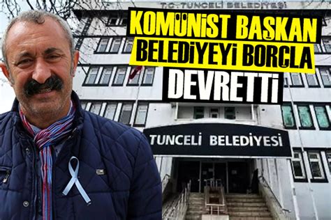 Komünist Başkan Tunceli yi 230 milyon borçla devretti Güncel Haberler