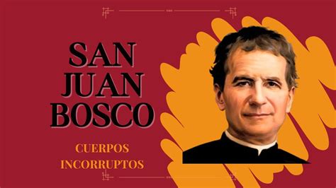 Santos Incorruptos San Juan Bosco Cuerpo Incorrupto Youtube