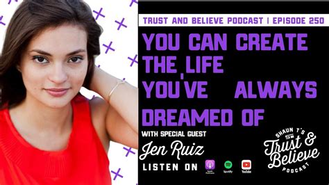 Shaun Ts Trust And Believe Podcast Episode 250 You Can Create The Life