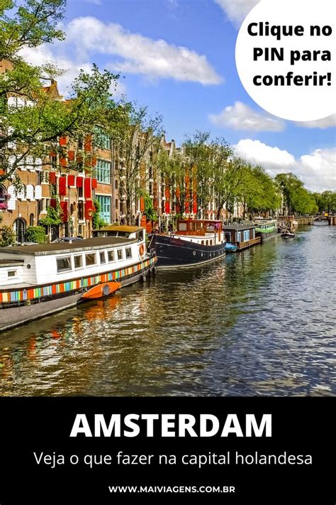 13 atrações para fazer em Amsterdam clique para ver Europe travel