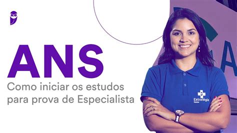 Concurso Ans Como Iniciar Os Estudos Para Prova De Especialista Youtube