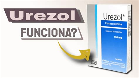 Urezol Fenazopiridina Mg Para Que Sirve Como Tomarlo Urezol Se