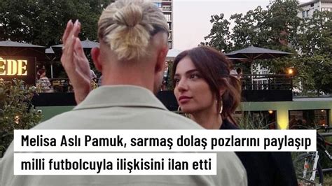 Nl Oyuncu Melisa Asl Pamuk Bir S Redir Ili Ki Ya Ad Futbolcu