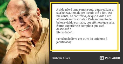 A Vida N O Uma Sonata Que Para Rubem Alves Pensador