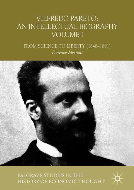 Vilfredo Pareto An Intellectual Biography Volume I Hardcover From