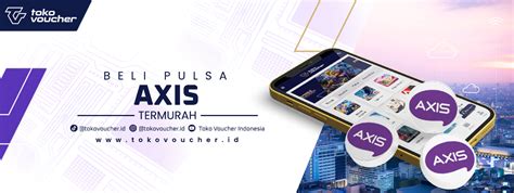 Top Up Pulsa Transfer Axis Termurah Mobalogy