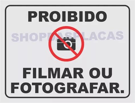 Placa De Sinaliza O Proibido Filmar Ou Fotografar Parcelamento Sem Juros