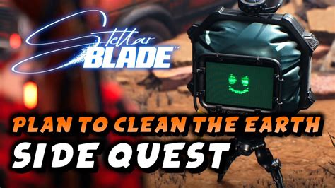 Stellar Blade Plan To Clean The Earth Side Quest Guide Youtube