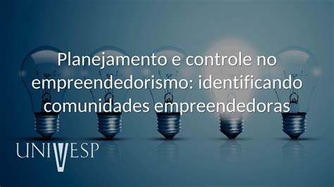 Empreendedorismo Planejamento E Controle No Empreendedorismo Youtube