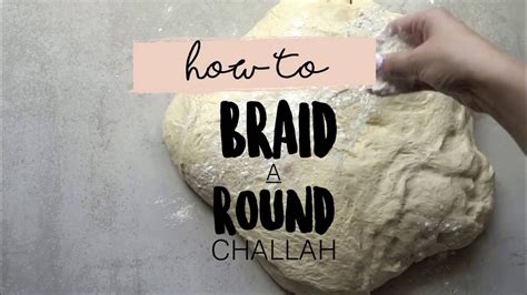 How To Braid A Round Challah 6 Strands Braid 4 Strands Braid And Challah Rolls Youtube