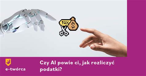 Sztuczna Inteligencja Kontra Podatki Eksperyment E Tw Rca