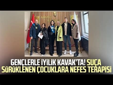 Gençlerle iyilik Kavakta Suça sürüklenen çocuklara nefes terapisi