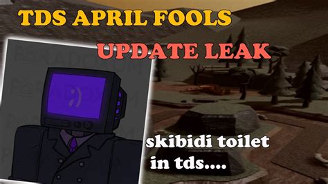 Tds April Fools Update Revealed Skibidi Toilet In Tds Tower