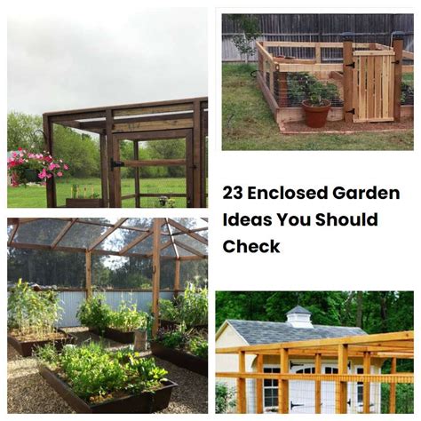 Enclosed Garden Ideas You Should Check Sharonsable