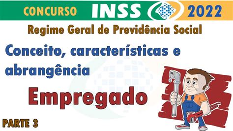 Regime Geral de Previdência Social RGPS Parte 3 Conceito