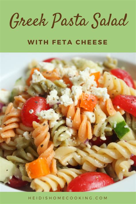 Greek Pasta Salad With Feta Cheese Heidis Home Cooking