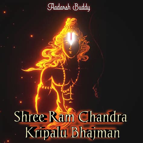 ‎Shree Ram Chandra Kripalu Bhajman - Single by Aadarsh Buddy on Apple Music