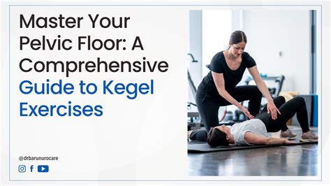 Master Your Pelvic Floor A Comprehensive Guide To Kegel Exercises