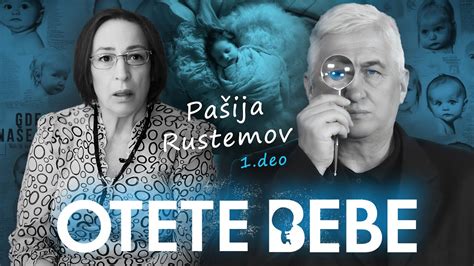 OTETE BEBE 03 PAŠIJA RUSTEMOV Šokantna ispovest majke kojoj je