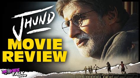 Jhund Movie Review Amitabh Bachchan Nagraj Manjule Youtube