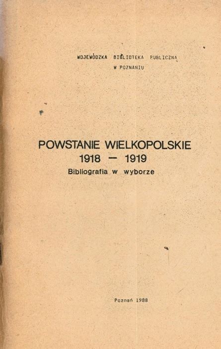 Powstanie Wielkopolskie Bibliografia Wyb Allegro Pl