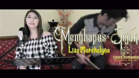 Menghapus Jejakmu Cover Akustik By Liza Marchelyna Youtube