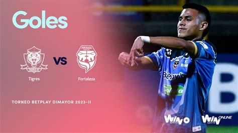 Tigres Vs Fortaleza Goles Torneo BetPlay Dimayor 2023 2 Fecha 1