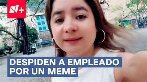 Despiden A Empleado Por Un Meme N Youtube