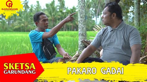 PAKARO GADAI Sketsa Garundang 2 YouTube