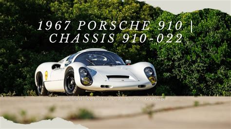 Road Scholars And Bond Group 1967 Porsche 910 Chassis 910 022 Youtube