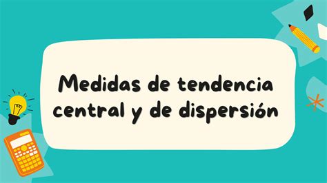 SOLUTION Medidas De Tendencia Central Y De Dispersi N 3 Studypool