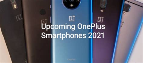 Upcoming OnePlus Phones: 5 OnePlus Phones Leaked, Upcoming OnePlus ...