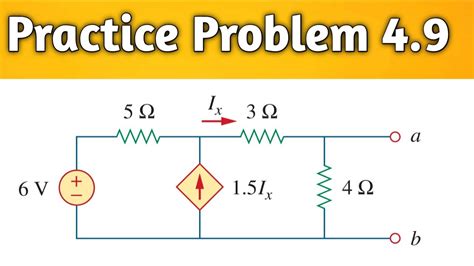 Practice Problem 4 9 Thevenin S Theorem With Dependent Source Find