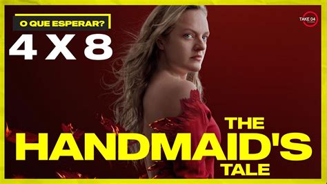 Trailer The Handmaid S Tale O Conto Da Aia 4x8 Reação E Teorias Promo Do Episódio Youtube