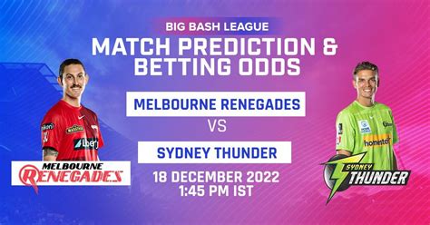 BBL 2022 Melbourne Renegades Vs Sydney Thunder Prediction Betting