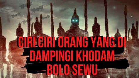 CIRI CIRI ORANG YANG DIDAMPINGI KHODAM PASUKAN GAIB ATAU BOLO SEWU