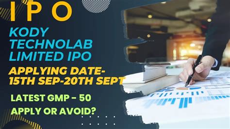 Kody Technolab Limited Ipo Review Latest Gmp Last Date Th