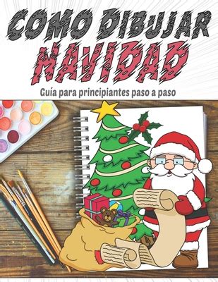 Como Dibujar Navidad Gu A Para Principiantes Paso A Paso Personajes