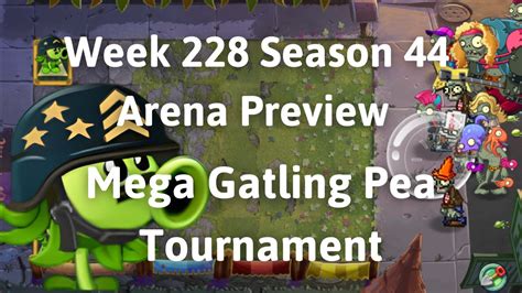 PvZ 2 Preview Next Week Arena Mega Gatling Pea Tournament Week 228