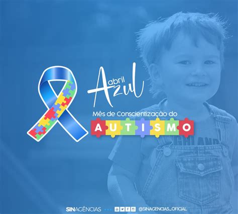 ABRIL AZUL Mês da conscientização do Autismo Sinagências