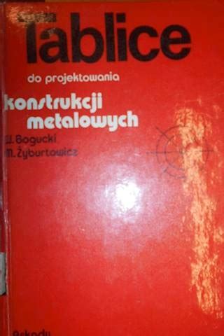 Tablice Do Projektowania Konstrukcji Metalowych Ksi Ka