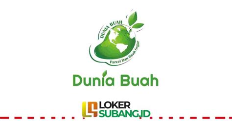 Loker Part Time Dunia Buah Sumedang Januari 2023 Loker Subang Id