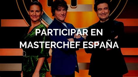 Participar En Masterchef Espa A De Rtve En