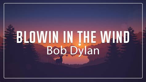 Bob Dylan Blowin In The Wind Lyrics Youtube