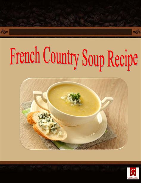 Calaméo French Country Soup Recipe