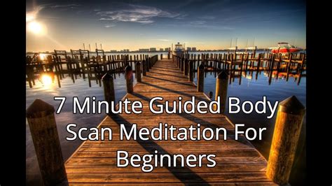 7 Minute Guided Body Scan Meditation For Beginners Youtube