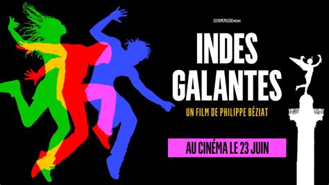 INDES GALANTES AU CINÉMA LE 23 JUIN Opéra national de Paris