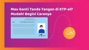 Mau Ganti Tanda Tangan Di KTP El Mudah Begini Caranya RTPINTAR BLOG