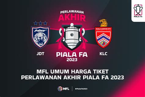 Malaysian Football League MFL UMUM HARGA TIKET PERLAWANAN AKHIR PIALA